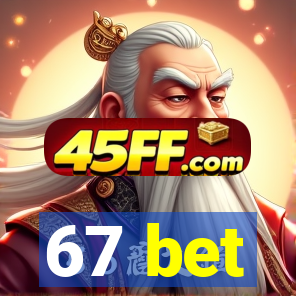 67 bet